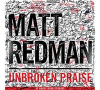 Redman, Matt - Unbroken Praise [Import]