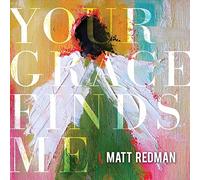 Redman, Matt - Your Grace Find Me [Import]