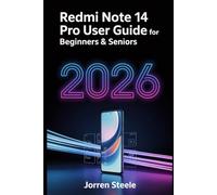 Redmi Note 14 Pro User Guide for Beginners & Seniors 2026: A Simple and Complete Guide to Setting Up, Using, and Maintaining Your Device