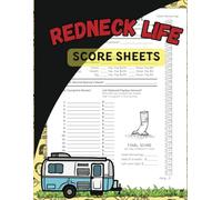 Redneck Life Score Sheets: 150 Sheets to Record Your Redneck Adventures