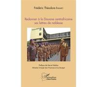 Redonner à la Douane centrafricaine ses lettres de noblesse - Frédéric Théodore Inamo - L'harmattan - broché - Essai