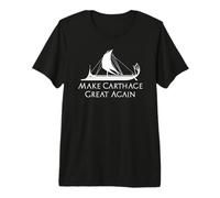 Redonner de la Grandeur à Carthage - Histoire de la Trirème phénicienne T-Shirt Haut de Gamme