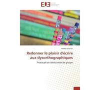 Redonner le plaisir d'écrire aux dysorthographiques Protocole de rééducation de groupe - Maëlle Vaconsin - Universitaires Europeennes - broché - Essai