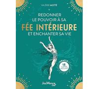 Redonner le pouvoir à sa fée intérieure et enchanter sa vie