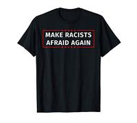 Redonner peur aux racistes T-Shirt