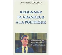 Redonner sa grandeur à la politique
