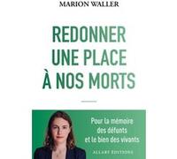 Redonner une place à nos morts Marion Waller (Auteur)
