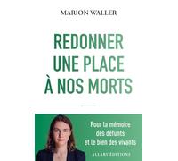 Redonner une place à nos morts - Pour la mémoire des défunts et le bien des vivants