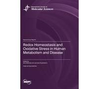 Redox Homeostasis And Oxidative Stress In Human Metabolism And Disease