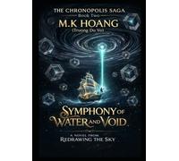REDRAWING THE SKY: THE CHRONOPOLIS SAGA - BOOK TWO: SYMPHONY OF WATER AND VOID