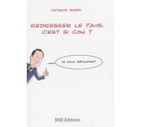 Redresser le Pays, C'Est Si Con ?