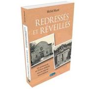 Redressés et réveillés. Les protestants en Drôme-Ardèche sous le régime concordataire Michel Mazet (Auteur)