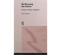 ReDressing the Canon by Alisa Solomon Alisa Solomon (Auteur)
