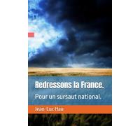 Redressons la France.: Pour un sursaut national.