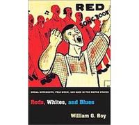 Reds, Whites, and Blues, Princeton Studies in Cultural Sociology William G. Roy (Auteur)