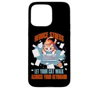 Reduce stress. Let your cat walk across your keyboard Coque pour iPhone 15 Pro Max