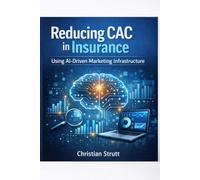 Reducing CAC in Insurance Using AI-Driven Marketing Infrastructure: Shows insurers how AI-powered intent modelling, automation, and attribution systems reduce acquisition costs at scale