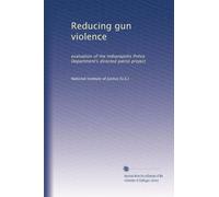 Reducing gun violence: evaluation of the Indianapo