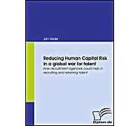 Reducing Human Capital Risk In A Global War For Talent