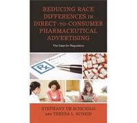 Reducing Race Differences in DirecttoConsumer Pharmaceutical Advertising by Teresa L. Scheid Teresa L. Scheid (Auteur)