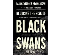 Reducing the Risk of Black Swans: Using the Science of Investing to Capture Returns with Less Volatility