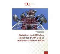 Reduction du PAPR d'un signal ULB eCMA-368 et implementation sur FPGA - Abdelhamid Louliej - Universitaires Europeennes - broché - Etude