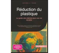 Réduction du plastique: Le guide zéro déchet pour une vie durable