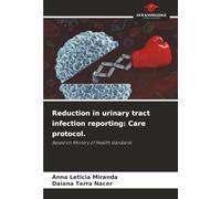 Reduction in urinary tract infection reporting: Care protocol.: Based on Ministry of Health standards