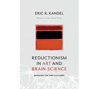 Reductionism in Art and Brain Science: Bridging the Two Cultures