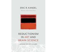 Reductionism in Art and Brain Science: Bridging the Two Cultures