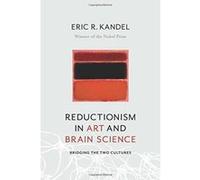 Reductionism in Art and Brain Science: Bridging the Two Cultures - [Version Originale] Inconnu (Auteur)