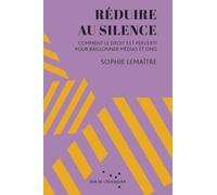 Réduire au silence: Comment le droit est perverti pour bâillonner médias et ONG