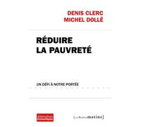 Réduire la pauvreté, un défi à notre portée Denis Clerc (Auteur), Michel Dollé (Auteur)
