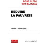 Réduire la pauvreté, un défi à notre portée Denis Clerc (Auteur), Michel Dollé (Auteur)