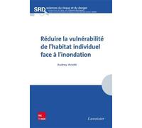 Réduire la vulnérabilité de l'habitat individuel face à l'inondation - Franck Guarnieri - Technique Et Documentation - broché - Scolaire / Universitaire