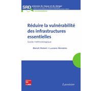 Reduire la vulnerabilite des infrastructures essentielles gu - Robert - Technique Et Documentation - broché - Livre