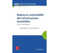 Réduire la vulnérabilité des infrastructures essentielles. Guide méthodologique - Franck Guarnieri - Technique Et Documentation - broché - Etude