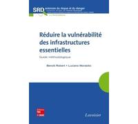 Réduire la vulnérabilité des infrastructures essentielles. Guide méthodologique: Guide méthodologique