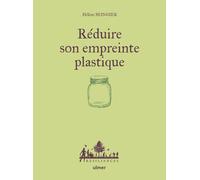 Réduire son empreinte plastique - Hélène Seingier - Eugen Ulmer Eds - cartonné - Guide