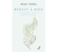 Reduit a rien - les derniers jours de maitre eckhart Rémy Valléjo (Auteur)