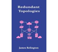 Redundant Topologies: Designing Networks for Fault Tolerance and Failover