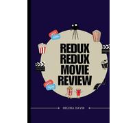Redux Redux Movie Review: Exploring a Desperate Yearn to Revert the Past