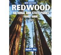 Redwood National and State Parks Travel Guide 2025: Journey Through California's Ancient Sentinels, Scenic Spots, and Coastal Hiking Trails from Towering Groves to Hidden Beaches