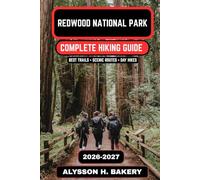 Redwood National Park Hiking Guide 2026-2027: Best Redwoods Trails, Scenic Forest Walks, Coastal Routes & Hidden Gems in Northern California
