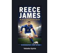 REECE JAMES: The Young Captain Who Never Gave Up- Biography for kids