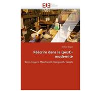 Réécrire Dans La (Post)-Modernité - Benni, Folgore, Macchiavelli, Manganelli, Vassalli