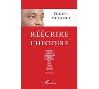 Réécrire l'histoire Essai - Didier Mumengi - L'harmattan - broché - Essai