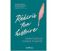 Réécris ton histoire (avant qu'elle flingue ta santé) - Valérie Broni - Jouvence - broché - Guide