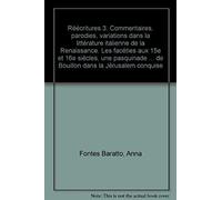Réécritures 3. Commentaires, Parodies, Variations Dans La Littérature Italienne De La Renaissance - Les Facéties Aux 15e Et 16e Siècles, Une Pasquinade De Berni, La Flaminia Schiava De Pier...