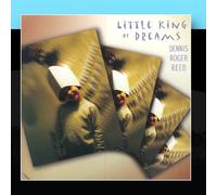 Reed, Dennis Roger - Little King of Dreams